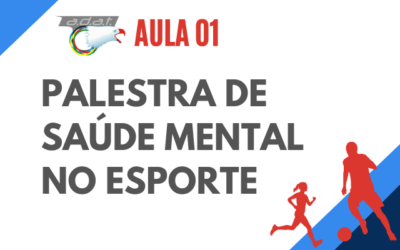 Aula 1 – PALESTRA DE SAÚDE MENTAL NO ESPORTE